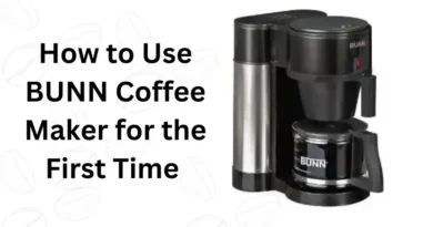 How-to-use-bunn-coffee-maker-for-the-first-time